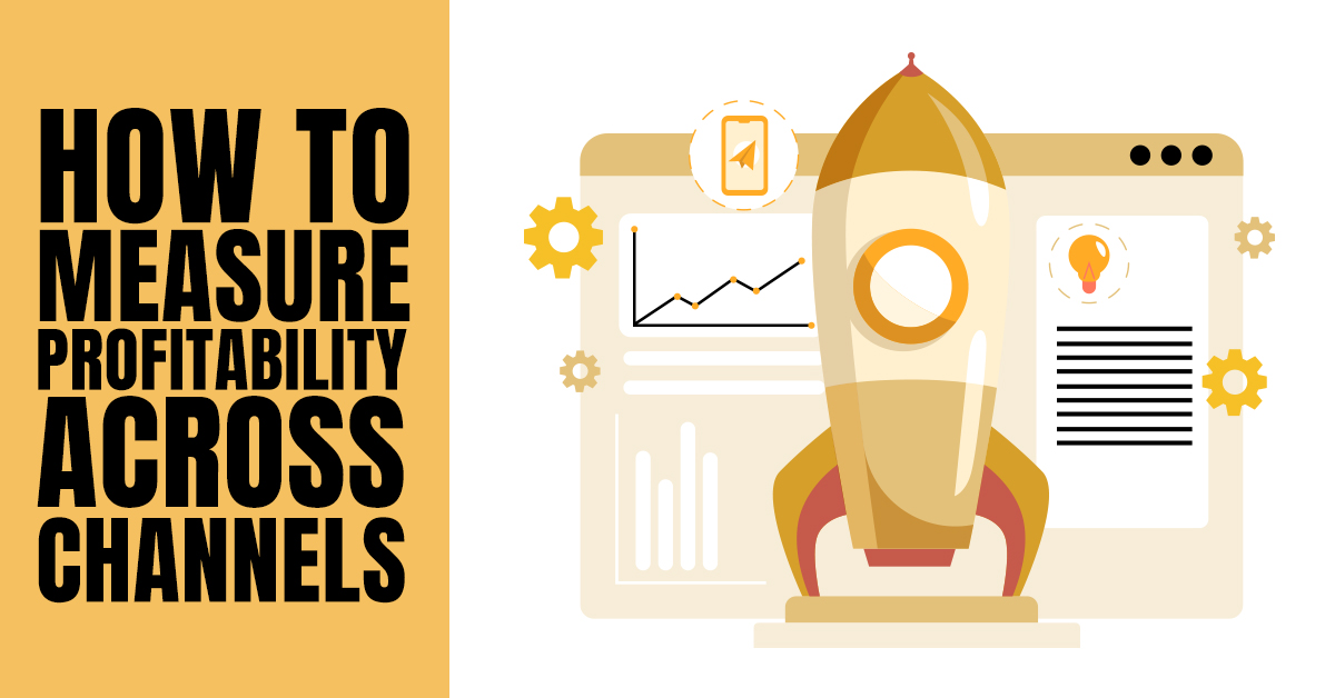 How to measure profitability across channels