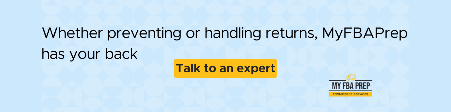 CTA banner - Whether preventing or handling returns, MyFBAPrep has your back