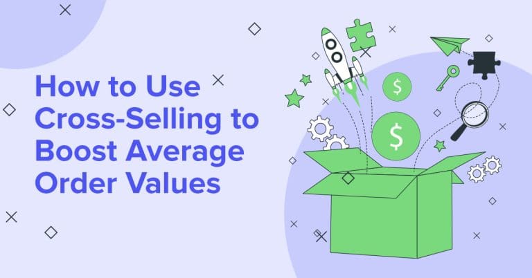 How to Use Cross-Selling to boost average order values