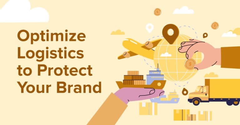 Optimize Logistics to Protect Your Brand