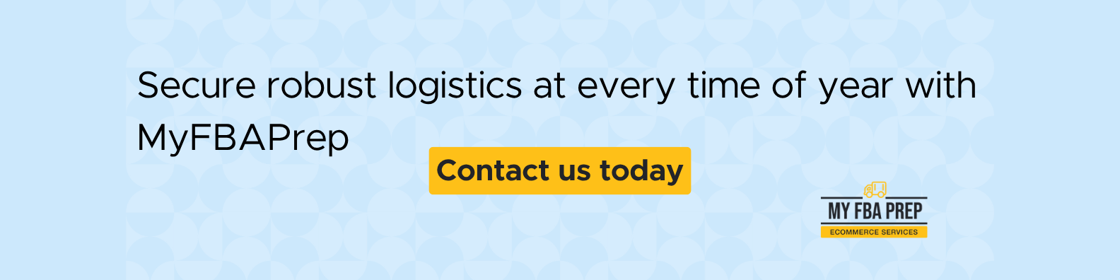 CTA banner - Secure robust logistics at every time of year with MyFBAPrep
