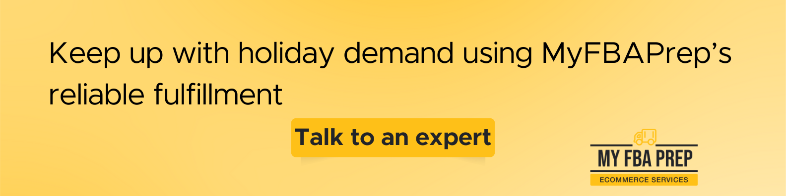 CTA banner - Keep up with holiday demand using MyFBAPrep's reliable fulfillment