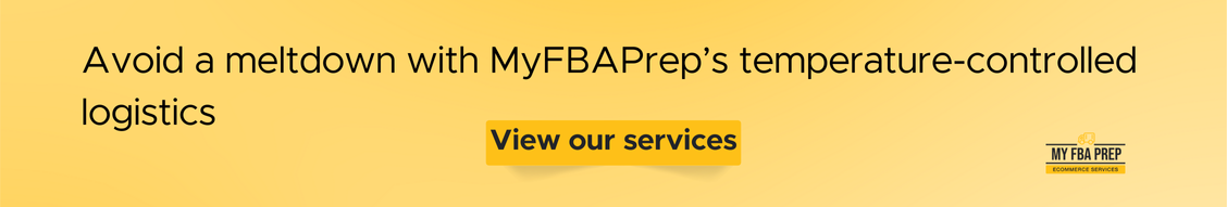 CTA banner - Avoid a meltdown with MyFBAPrep's temperature-controlled logistics