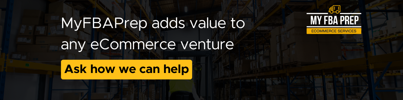 CTA banner - MyFBAPrep adds value to any eCommerce venture