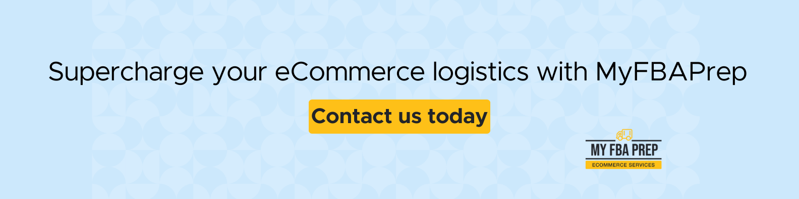 CTA banner - Supercharge your eCommerce logistics with MyFBAPrep