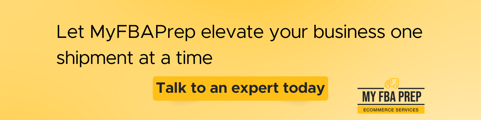 CTA banner - Let MyFBAPrep elevate your business one shipment at a time
