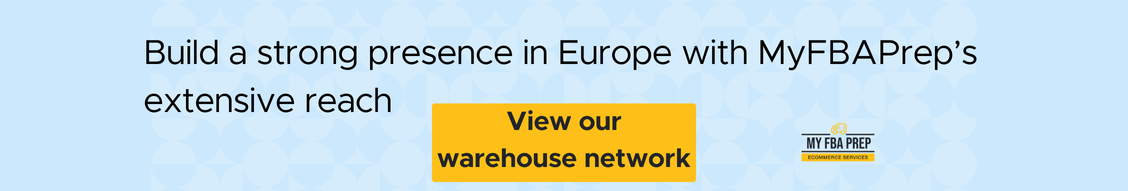 CTA banner - Build a strong presence in Europe with MyFBAPrep's extensive reach
