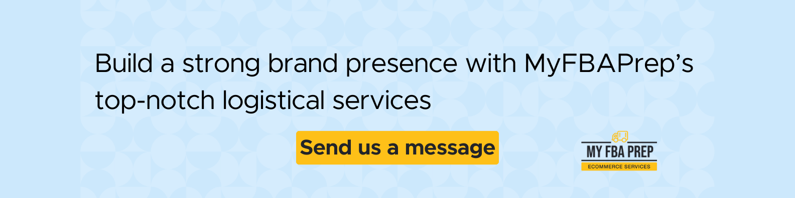CTA banner - Build a strong brand presence with MyFBAPrep's top-notch logistical services
