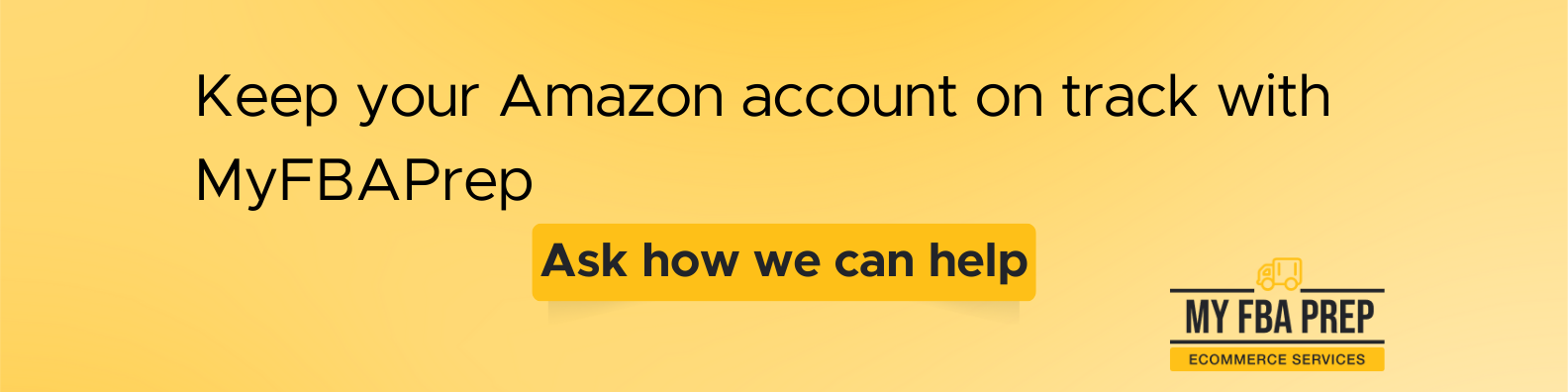 CTA banner - Keep your Amazon account on track with MyFBAPrep