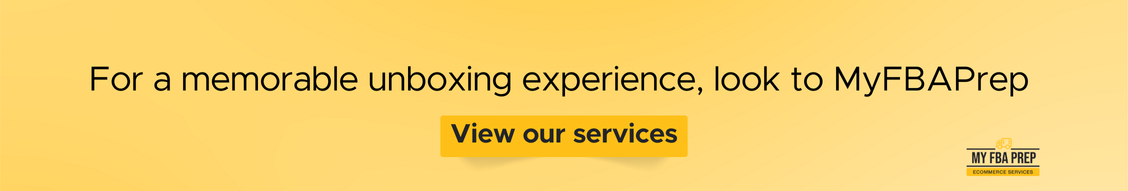 CTA banner - For a memorable unboxing experience, look to MyFBAPrep