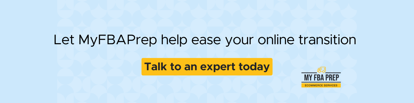 CTA banner - Let MyFBAPrep help ease your online transition