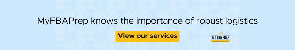 CTA banner - MyFBAPrep knows the importance of robust logistics