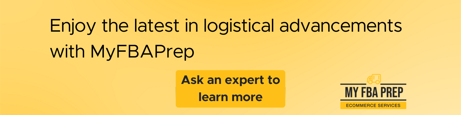 CTA banner - Enjoy the latest in logistical advancements with MyFBAPrep