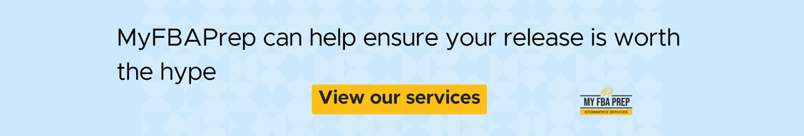 CTA banner - MyFBAPrep can help ensure your release is worth the hype