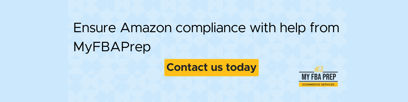 CTA banner - Ensure Amazon compliance with help from MyFBAPrep