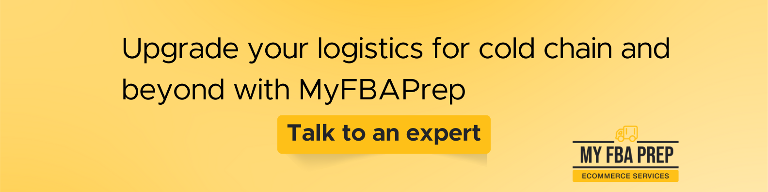 CTA banner - Upgrade your logistics for cold chain and beyond with MyFBAPrep