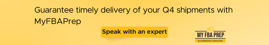 CTA banner - Guarantee timely delivery of your Q4 shipments with MyFBAPrep