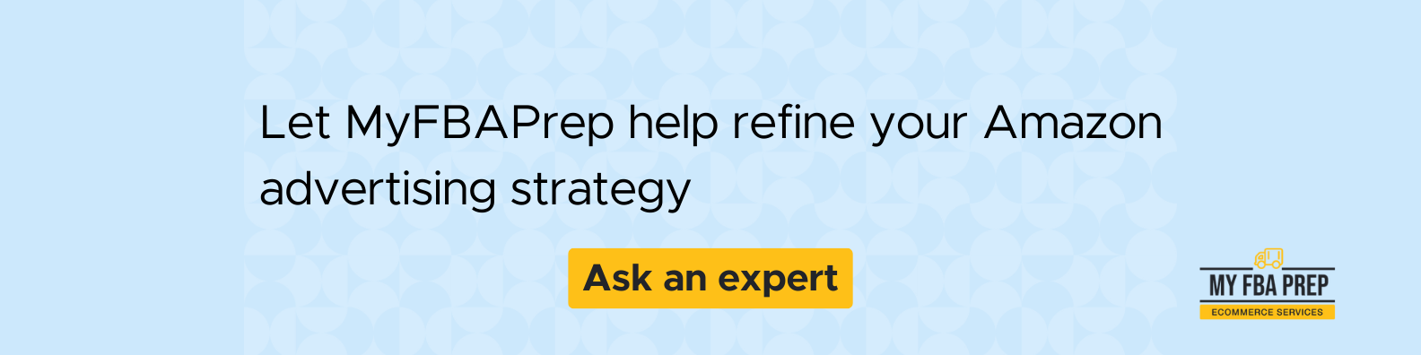 CTA banner - Let MyFBAPrep help refine your Amazon advertising strategy