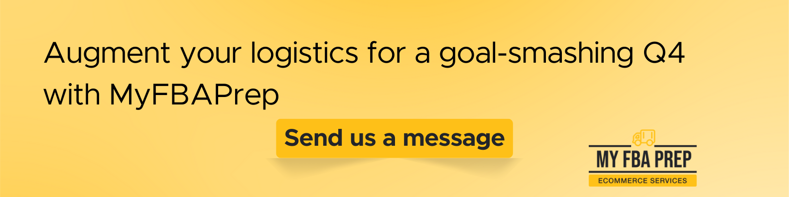 CTA banner - Augment your logistics for a goal-smashing Q4 with MyFBAPrep