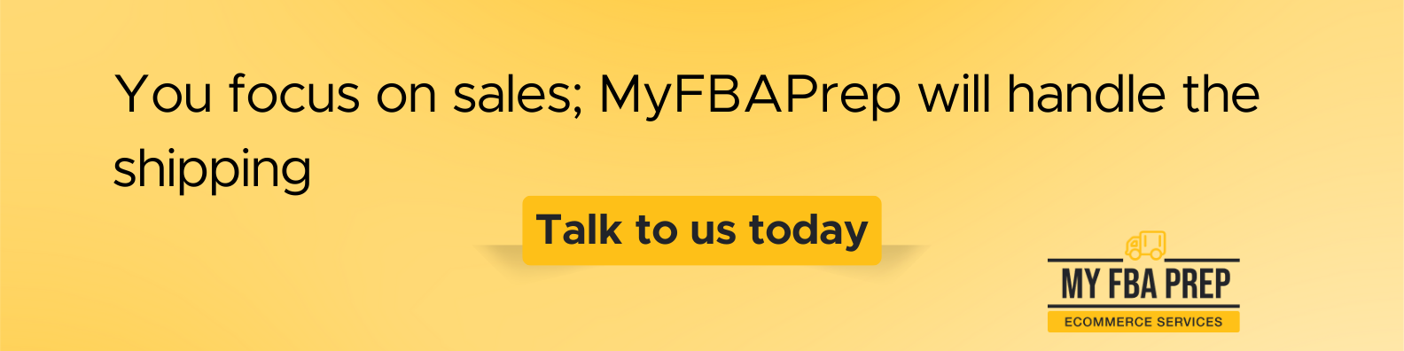 CTA banner - You focus on sales; MyFBAPrep will handle the shipping