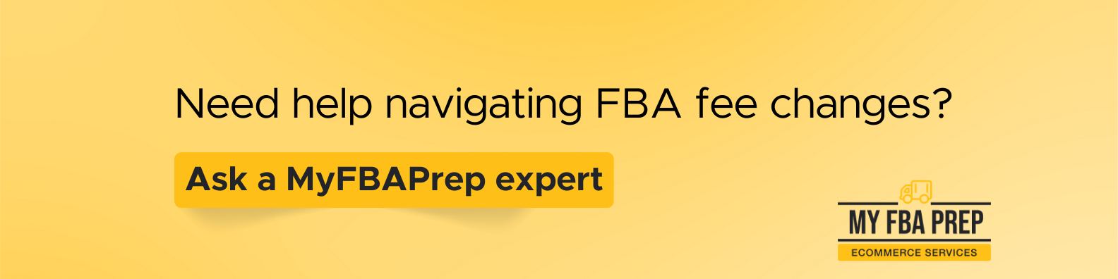 CTA banner - Need help navigating FBA fee changes?