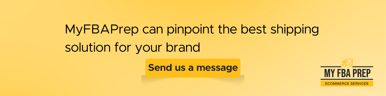 CTA banner - MyFBAPrep can pinpoint the best shipping solution for your brand
