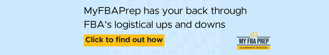 CTA banner - MyFBAPrep has your back through FBA's logistical ups and downs