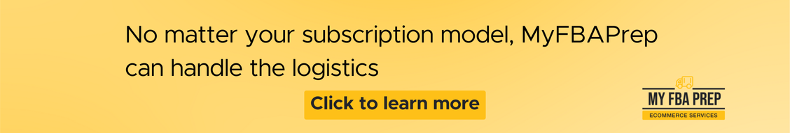 CTA banner - No matter your subscription model, MyFBAPrep can handle the logistics