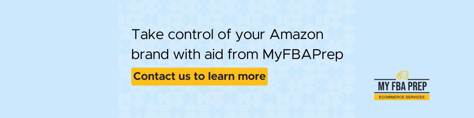 CTA banner - Take control of your Amazon brand with aid from MyFBAPrep