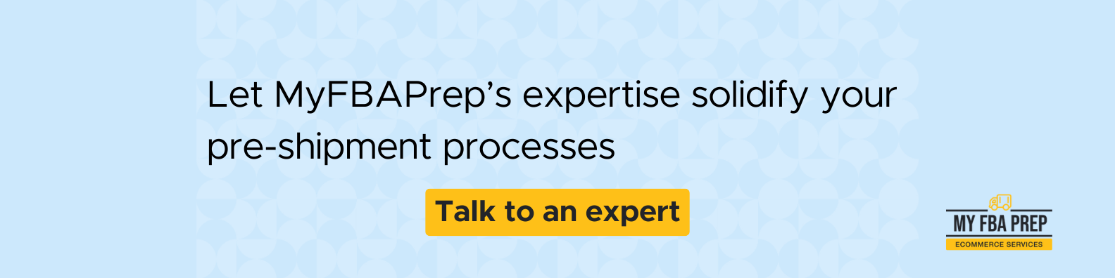 CTA banner - Let MyFBAPrep's expertise solidify your pre-shipment processes